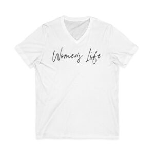 Women's Life Unisex Jersey Short Sleeve V-Neck Tee